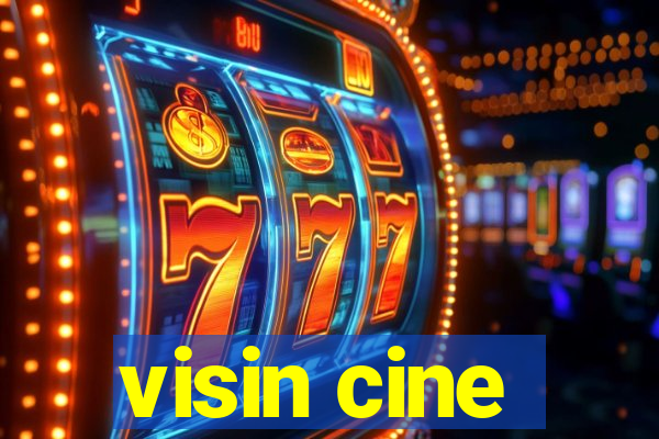 visin cine